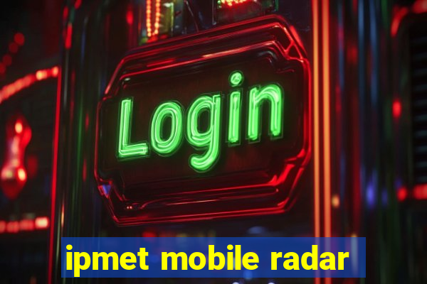 ipmet mobile radar